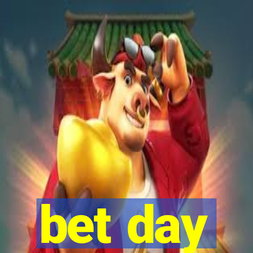 bet day